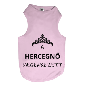 Rózsaszín kutyaruha koronás grafikával és felirattal: 'A hercegnő megérkezett' – aranyos és kényelmes viselet kis méretű kutyáknak.