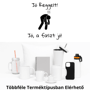 Jó reggelt, jó a faszt jó