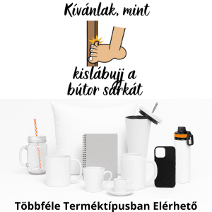 Kívánlak, mint kislábujj a bútor sarkát