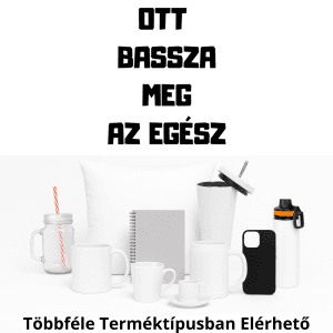 Ott bassza meg az egész
