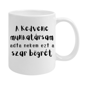 A kedvenc munkatársam...