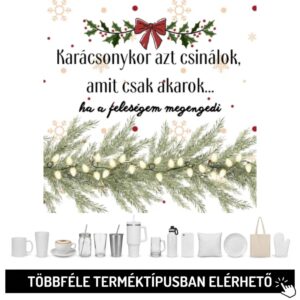 Karácsonykor azt csinálok amit csak akarok...