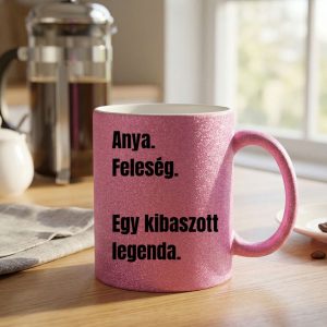 legjobb ajándék anyáknak - anya feleség legenda pink glitteres bögre