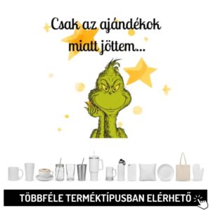 Csak az ajándék miatt jöttem
