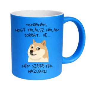 Akciós Termék - Mondanám hogy találsz nálam jobbat
