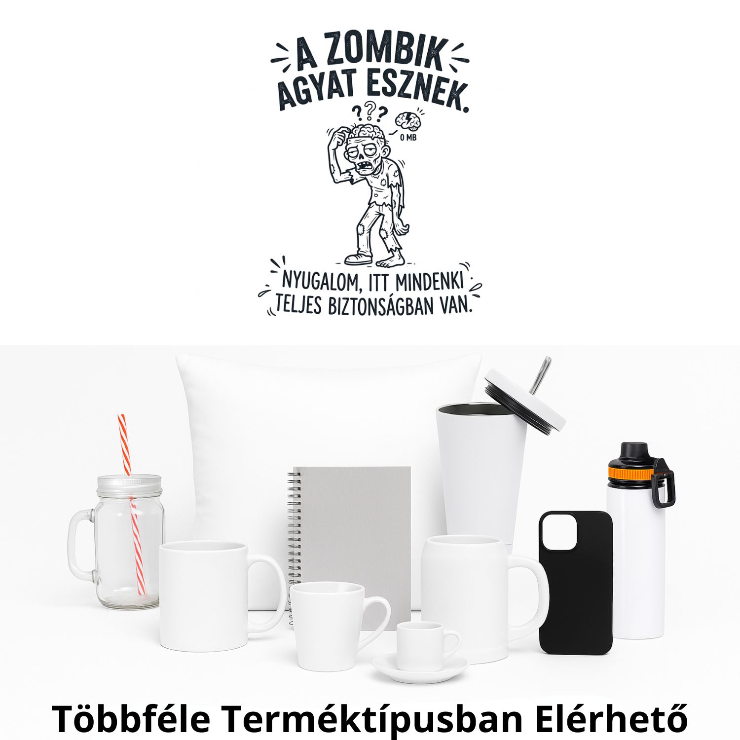 A zombik agyat esznek. Nyugalom, itt mindenki teljes biztonságban van.