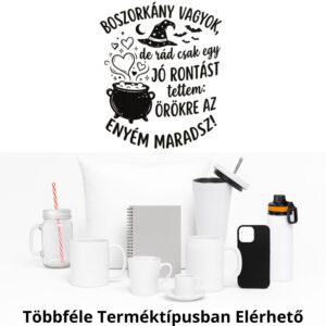 Boszorkány vagyok, de rád csak jó rontást tettem: örökre az enyém maradsz.