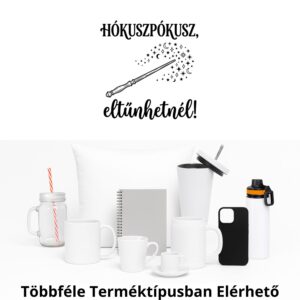 Hókuszpókusz, eltűnhetnél!