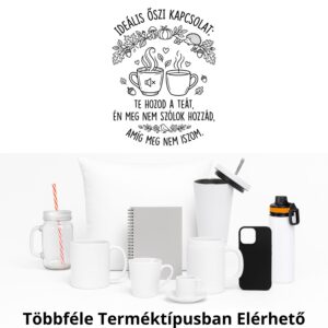 Ideális őszi kapcsolat: te hozod a teát, én meg nem szólok hozzád, amíg meg nem iszom.