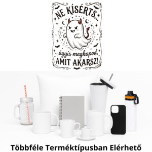 Ne kísérts... úgyis megkapod, amit akarsz!