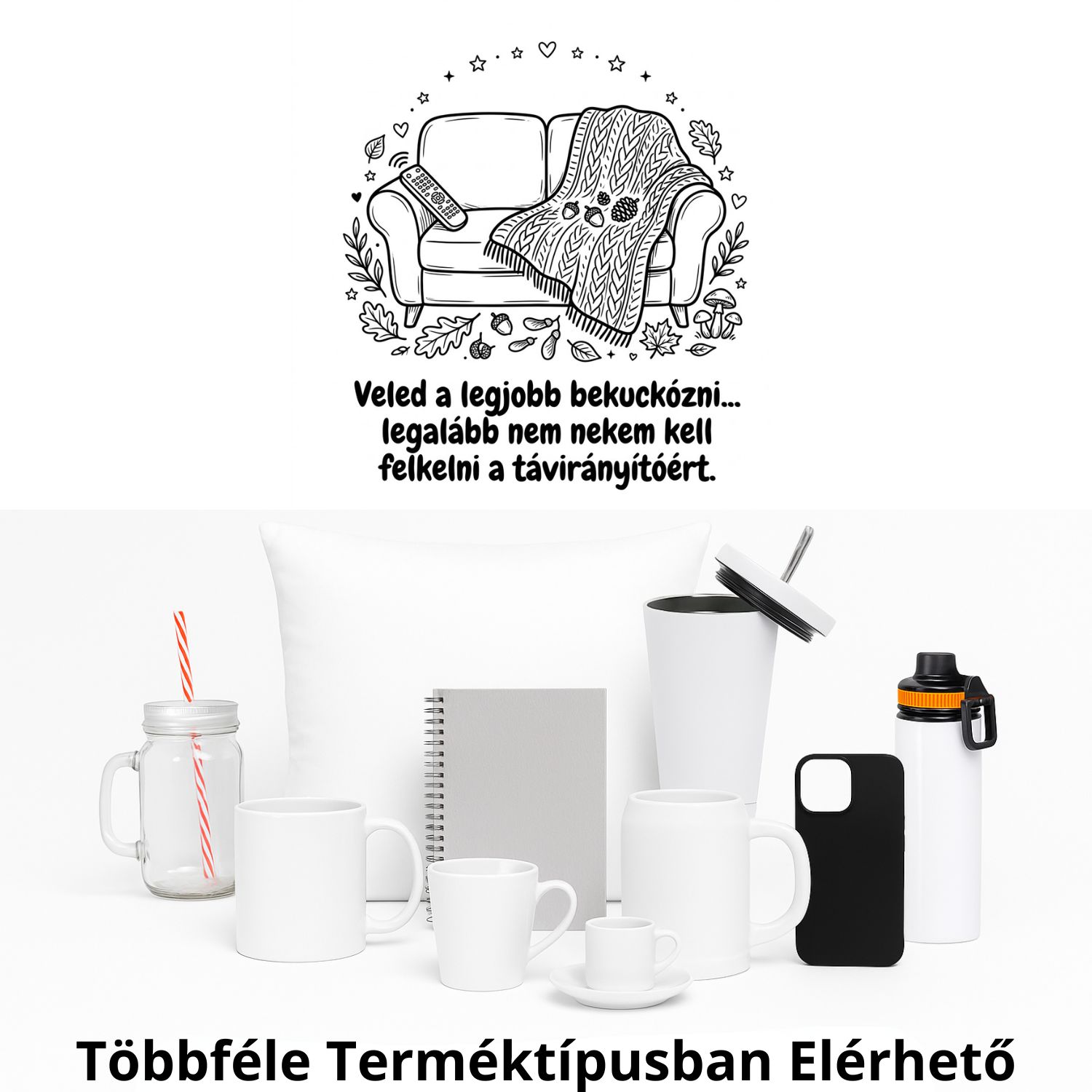 Veled a legjobb bekuckózni... legalább nem nekem kell felkelni a távirányítóért.