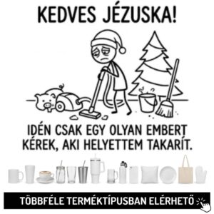 Kedves Jézuska, idén csak egy olyan embert...
